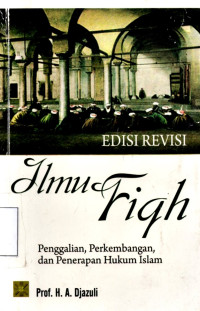 Image of Ilmu Fiqh : Penggalian, Perkembangan, dan Penerapan Hukum Islam