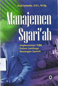 Image of Manajemen Syari'ah Implementasi TQM Dalam Lembaga Keuangan Syariah