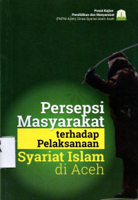 Image of Persepsi Masyarakat Terhadap Pelaksanaan Syariat Islam Di Aceh