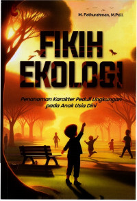 Image of Fikih Ekologi : Penanaman Karakter peduli lingkungan pada anak usia dini