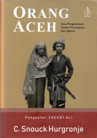Image of Orang Aceh : Ilmu Pengetahuan, sastra, permainan dan agama